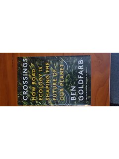 Crossings. How road ecology is shaping the future of our planet