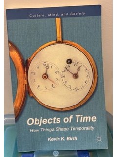 Objects of Time: How Things Shape Temporality
