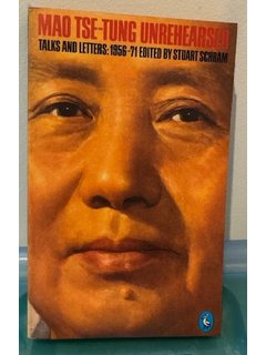 Mao Tse-Tung Unrehearsed - Talks and Letters: 1956-71