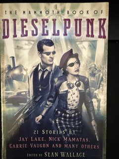 The Mammoth Book of Dieselpunk Paperback Anthology Sci-Fi Fantasy