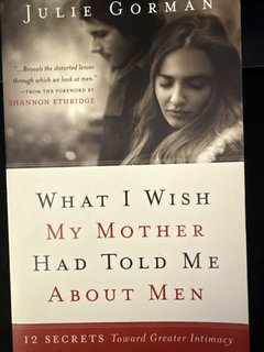 What I Wish My Mother Had Told Me About Men