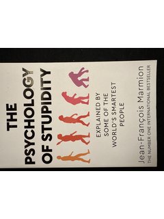The Psychology of Stupidity