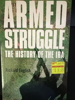 Armed Struggle: The History of the IRA