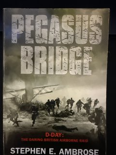 Pegasus Bridge: D Day: Daring British Airborne Raid 2003