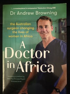 A Doctor In Africa : Dr Andrew Browning ( Australian Memoir )