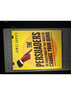 THE PERSUADERS: THE HIDDEN INDUSTRY THAT WANTS TO CHANGE